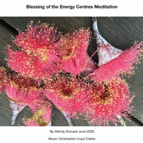 Blessing your Energy Centres by Wendy Schulze
