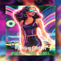 Sixsense , Cloud6, Ambra - Morning Control ( 2025)