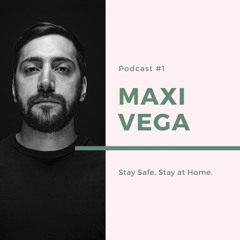 Maxi Vega  - Stay Safe, Stay At Home