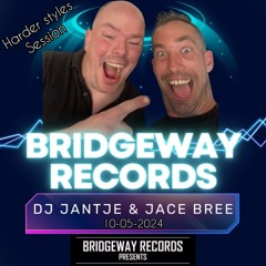 Bridgeway Records Presents ' Dj Jantje & Jace Bree ' 10-05-2024 || FREESTYLE || HARDSTYLE || LIVESET
