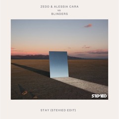 ZEDD & Alessia Cara vs Blinders - Stay (StevieD VIP Edit)[Free Download]