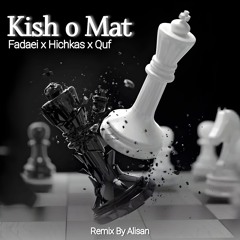 Kish o Mat(Remix)| Fadaei x Hichkas x Quf
