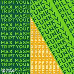 Triptyque, Max Mash - Funky Pills (Original Mix)
