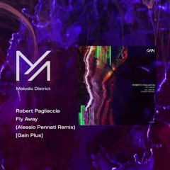 08.03 PREMIERE: Robert Pagliaccia - Fly Away (Alessio Pennati Remix)[Gain Plus]