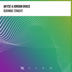 Akyse, feat. Jordan Grace - Burning Tonight (Extended Mix)