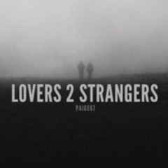 LOVERS 2 STRANGERS