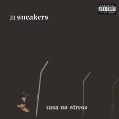 CASA NO STRESS - 31 SNEAKERS - $MOKY P x $L TONI