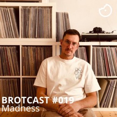Brotcast 019 by Madness