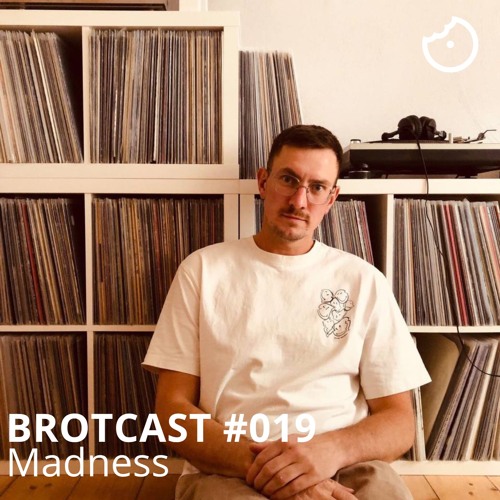 Brotcast 019 by Madness