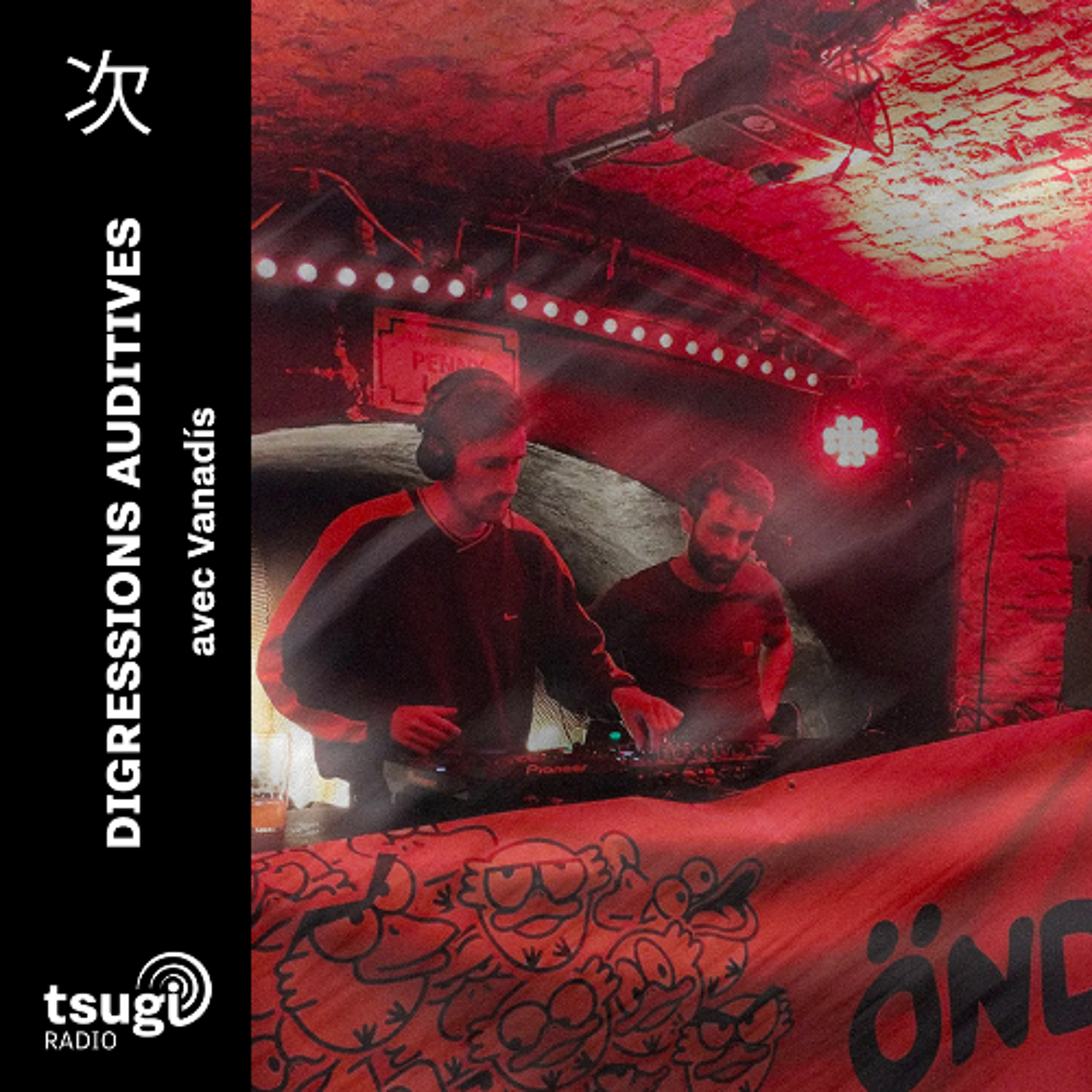 Digressions Auditives · Vanadís invite Batou B2B Eendracht