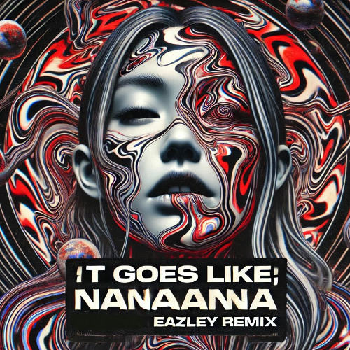 Peggy Gou - (It Goes Like) Nanana(EAZLEY REMIX)