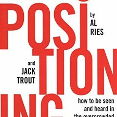 [VIEW] [KINDLE PDF EBOOK EPUB] Positioning: The Battle for Your Mind by  Al Ries,Jack Trout,Philip K