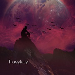 TrueyKay ~ Wow Wow 💔