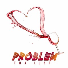 PROBLEM - Tha JUST Feat Ike the Writa