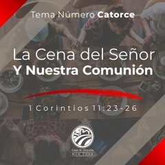 Tema | La Cena del Señor y Nuestra Comunión
