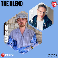 The Blend 03.03.25 w/ guests Mattik (Warped/UK) + TMSN (Operate/GER)