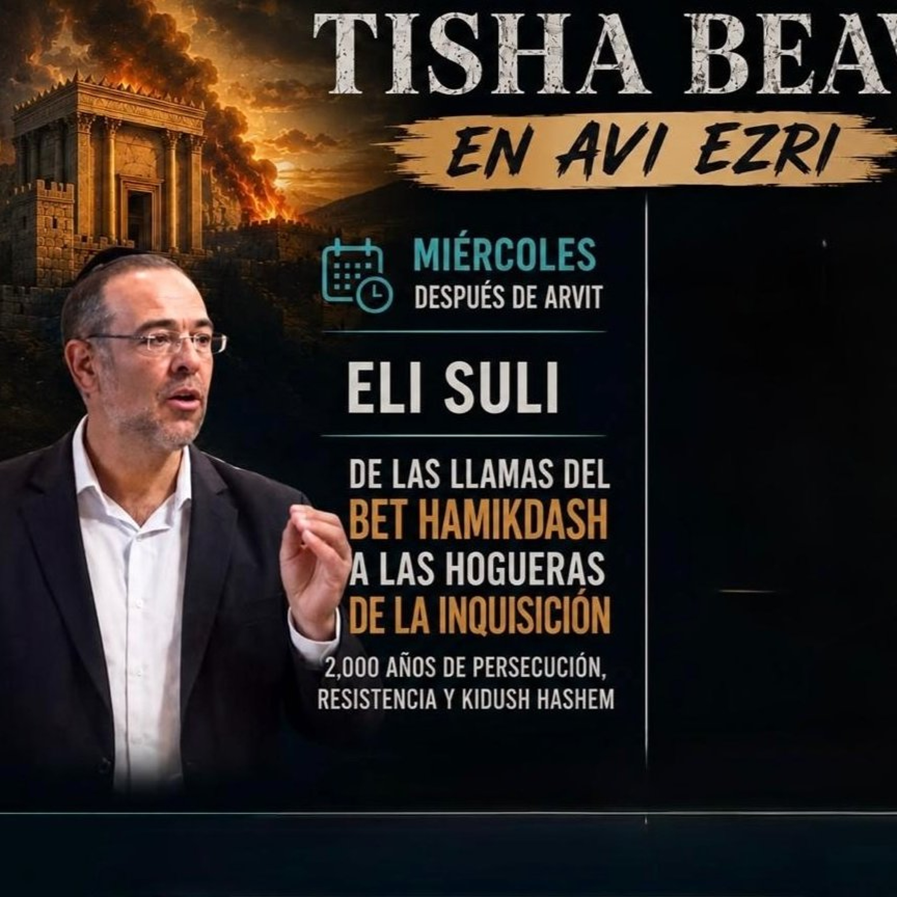 TISHA VEAB IMAJU AL KEDUSHAT SHEMEJA. Dede las llamas del Bet Hamikdash hasta las hogueras de la inquisicion episode artwork