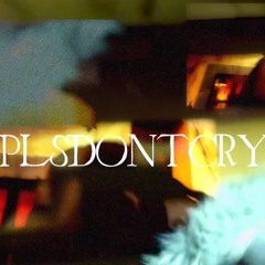 PlsDontCry