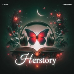 Kialee x Kaythefae - Herstory