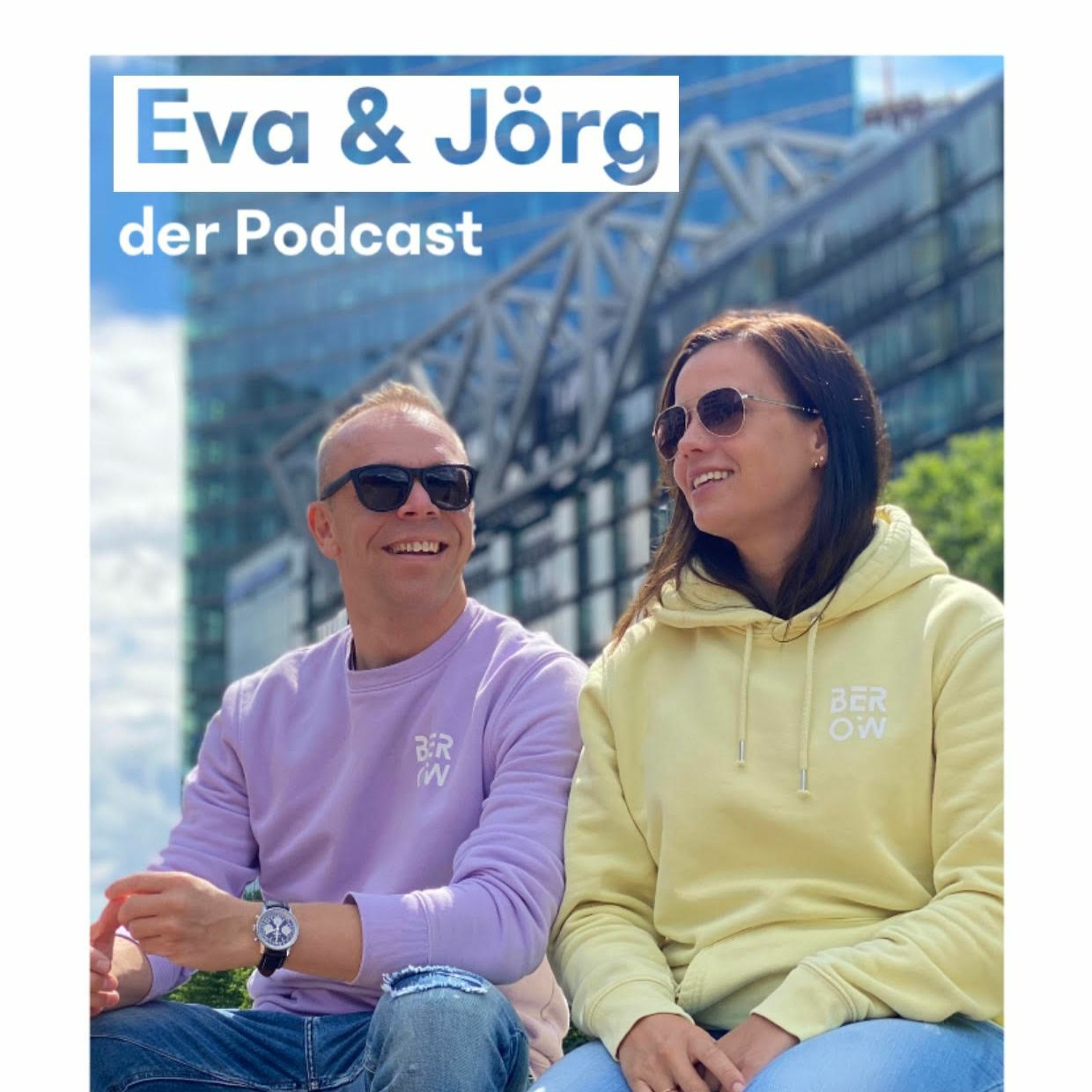 Eva & Jörg - Der Podcast