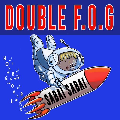 Sabai Sabai BY Double F.O.G 🇸🇪 (HOT GROOVERS)