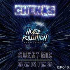 Noise Pollution Guest Mix Series - Episode 048 - Chenas