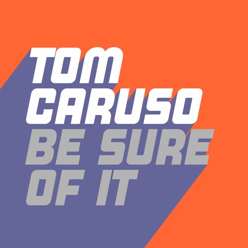 Tom Caruso - Be Sure Of It (Extended Mix)