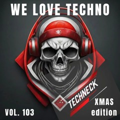 We Love Techno Vol. 103 XMAS Edition