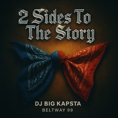 Beltway 99: 2 Sides 2 The Story, Chapter 2 (BW99 Slowed & Throwed)