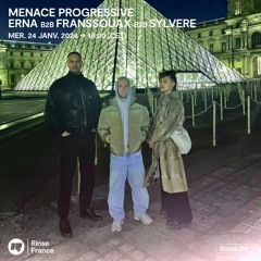 Menace Progressive : Erna b2b Franssouax b2B Sylvere - 24 Janvier 2024