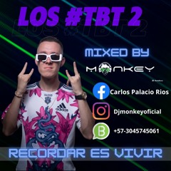 RECORDAR ES VIVIR LOS #TBT 2 - DJ MONKEY