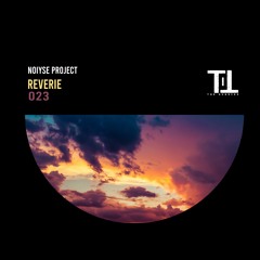 PREMIERE: NOIYSE PROJECT - Reverie [Till The Sunrise]