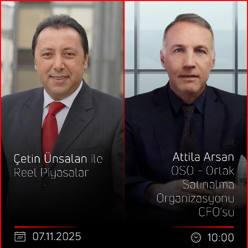 Attila Arsan - Çetin Ünsalan ile Reel Piyasalar