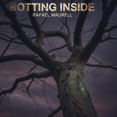 Rafael Maurell Rotting Inside