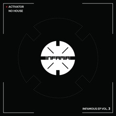 INF051 -  Activator "No House" (Original Mix) (Preview) (Infamia Records) (Out Now)
