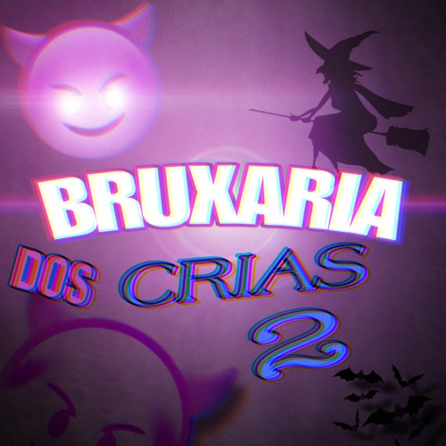 BRUXARIA DOS CRIAS 2 DJS WL DO TREM - DJ LS DO YOUTUBE - DJ PH O UNICO