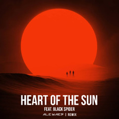 Heart of the Sun - Feat. Black Spider (Ale Maes Remix)