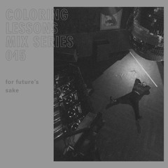 Coloring Lessons Mix Series 015: For Future's Sake