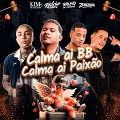 RODRIGO DO CN - CALMA AI BB, CALMA AI MOZÃO 2024 == BR, Kim Quaresma, ZEBRINHA