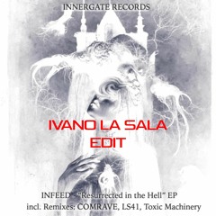 INFEED - FREEDOM INSIDE YOUR ILLNESS (LS41 Remix) [Ivano La Sala Edit]