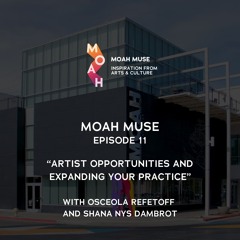 11. Artist Opportunities and Expanding Your Practice with Osceola Refetoff and Shana Nys Dambrot
