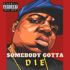 The Notorious B.I.G - Somebody gotta die (beats by space remix)