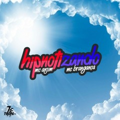 MC ANJIM MC BRAGANÇA - HIPNOTIZANDO ( DJ CAYOO )