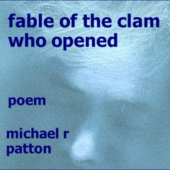 Fable of the Clam Who Opened