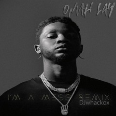 Omah Lay - I'm A Mess Remix DJwhackox