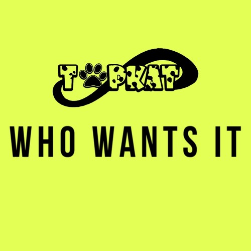 WHO WANTS IT!