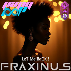 FRaXiNuS - LeT Me BaCK !