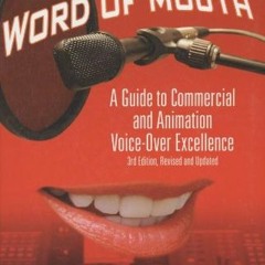 [GET] PDF 💙 Word of Mouth: A Guide to Commercial Voice-Over Excellence, 3rd Revised