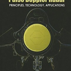 [GET] PDF 📒 Pulse Doppler Radar: Principles, technology, applications (Radar, Sonar