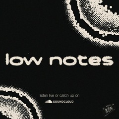 Low Notes #011 - with Manny Singh - 19/10/23
